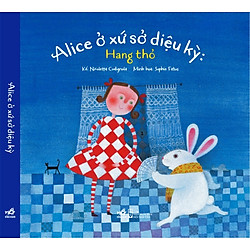 Truyện Tranh Ghép – Alice Ở Xứ Sở Diệu Kỳ: Hang Thỏ